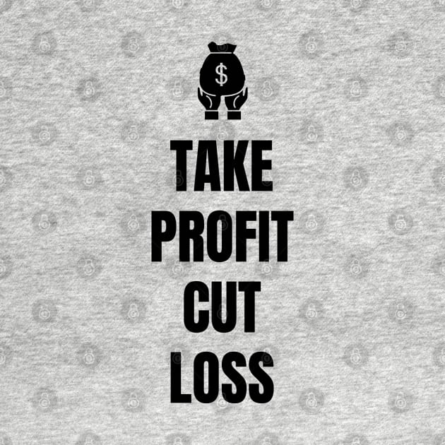 Take Profit Cut Loss (Light) by Trader Shirts
